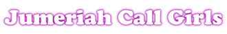 Jumeriah Call Girls